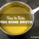 fish bone broth