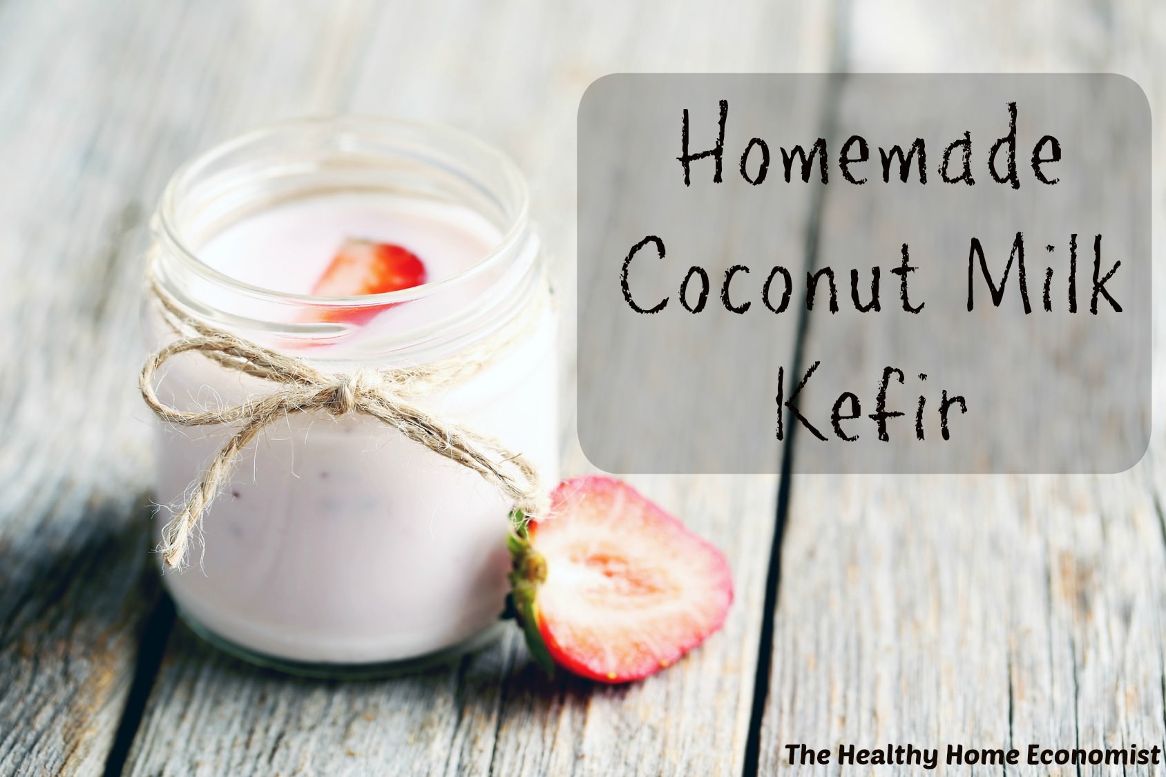 homemade coconut milk kefir