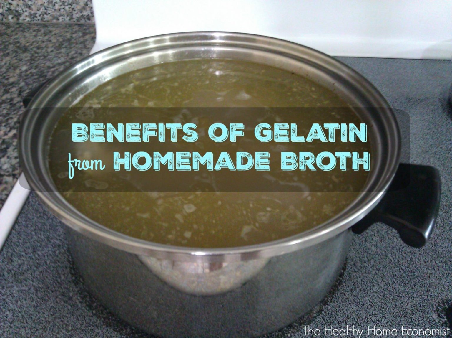 The Benefits of Gelatin (and How to Get More in Your Stock)