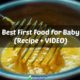 Healthiest and Best Baby First Food Recipe (+ VIDEO)
