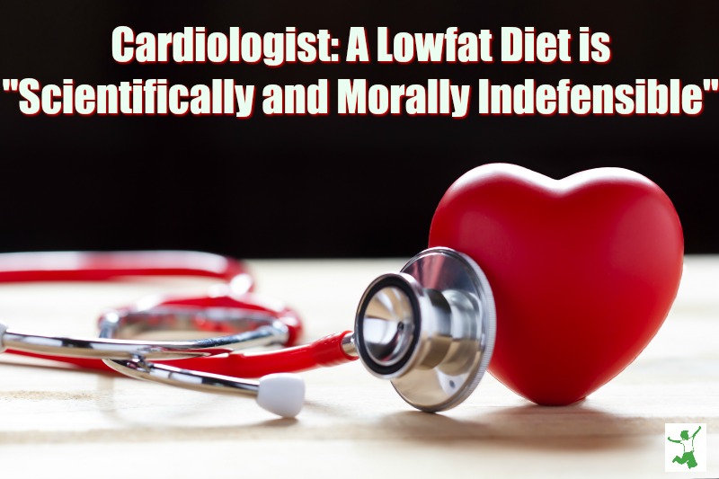 cardiologist against lowfat diet