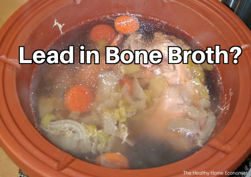 Lead in Bone Broth? Why Not to Worry Healthy Home Economist