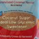 Coconut Sugar: A Highly Sustainable and Healthy Sweetener