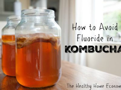 10 Ways to Avoid the Problem of Fluoride in Kombucha