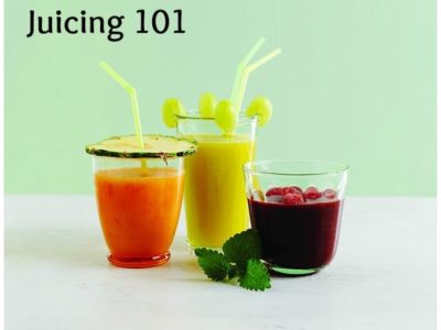 Juicing 101: Why Do It, Best Juicers, Recipes to Try