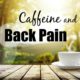 coffee and back pain