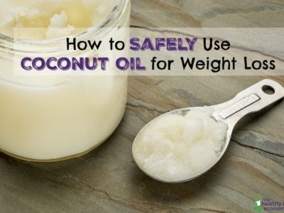How to Properly and SAFELY Use Coconut Oil for Weight Loss