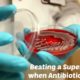 MRSA Treatment When Antibiotics Fail