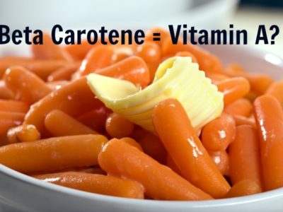 Busting the Beta Carotene Vitamin A Myth