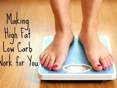 How to Implement High Fat Low Carb for Weight Loss