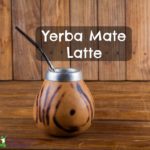 Yerba Mate: When to Enjoy, When to Avoid (+ Latte Recipe)