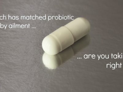 Probiotic Strains Matched to the Illnesses They Heal