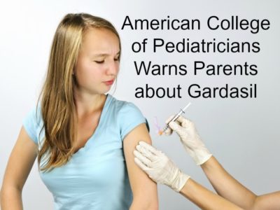 American College of Pediatricians Sounds Alarm About HPV Vaccine (Gardasil)