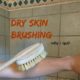 Why I Stopped Dry Skin Brushing