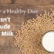 Why Healthy Diets Don't EVER Include Soy Milk (+ Video)