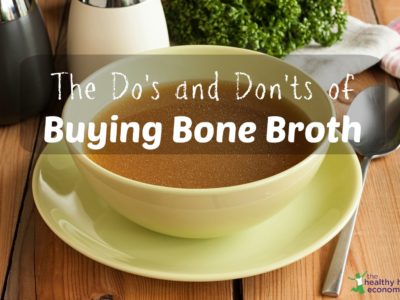 The Do's and Don'ts of Buying Bone Broth