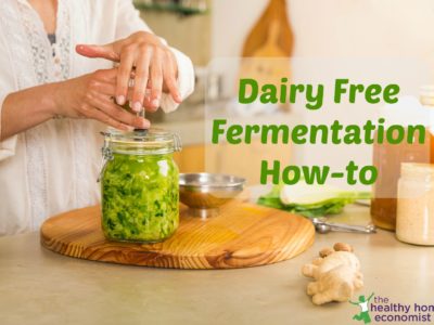 Dairy Free Fermentation: How to Ferment Without Whey