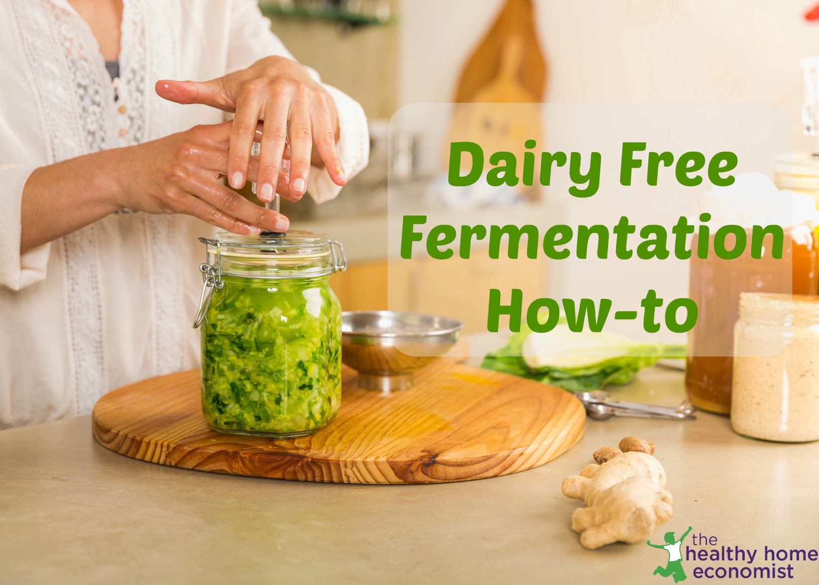 DairyFree Fermentation Culturing Without Whey Healthy Home Economist
