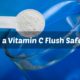 High Dose Vitamin C "Flush":  Safe or Risky?