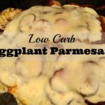 low carb keto eggplant parmesan