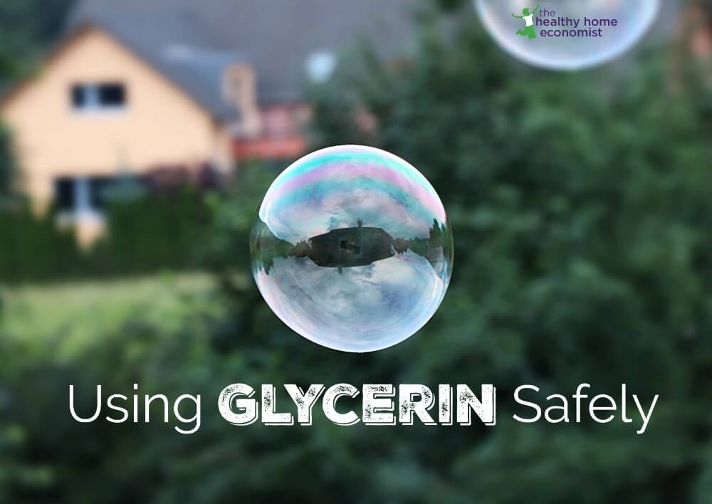 Glycerin. When it's Safe and When it's Toxic Healthy Home Economist