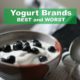 Yogurt Brands. Ranking the Best and Worst