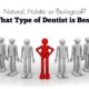 Natural, Holistic or Biological Dentistry? 1