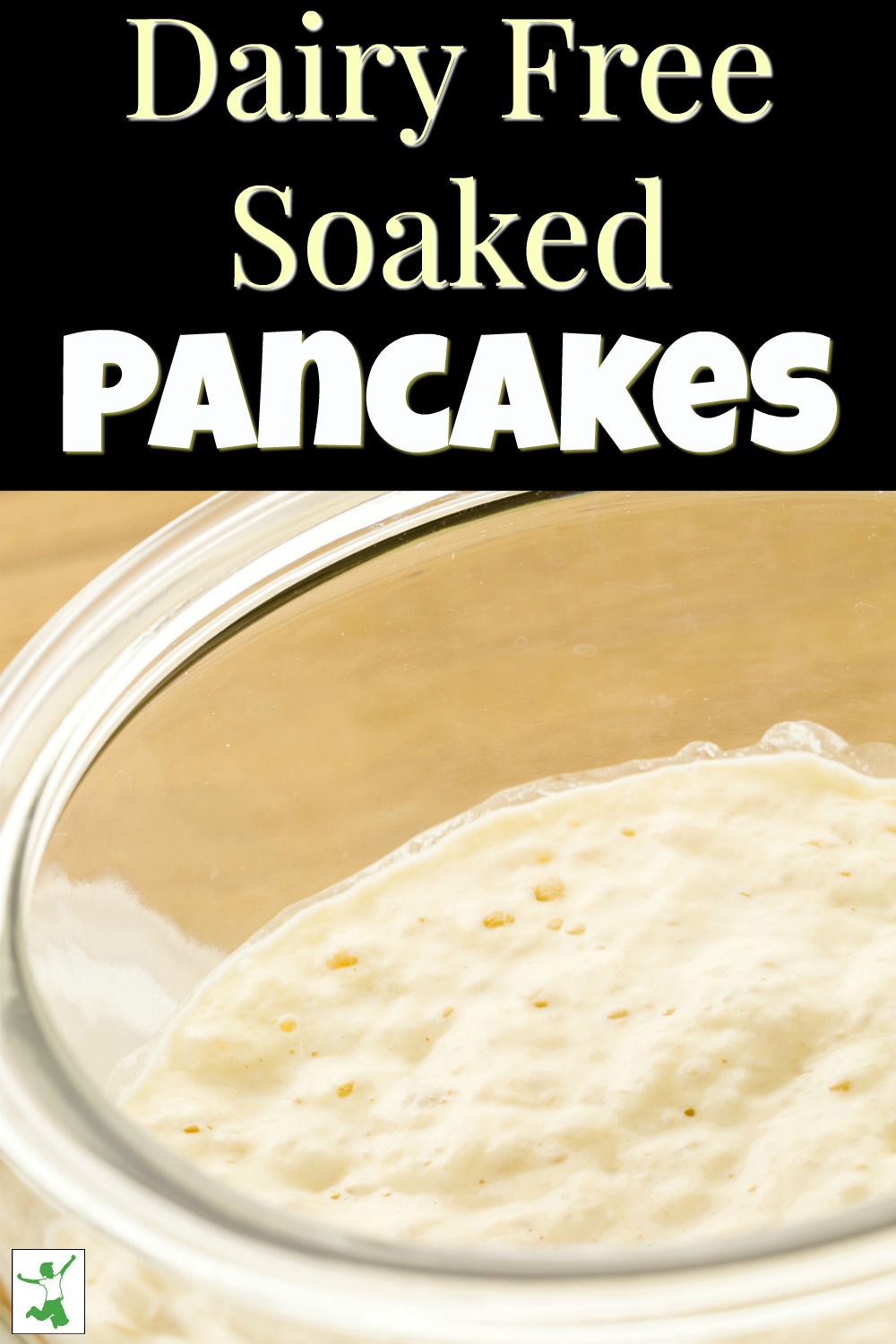 Dairy-free Soaked Pancakes Recipe