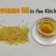 sesame seed oil benefits and uses in the kitchen