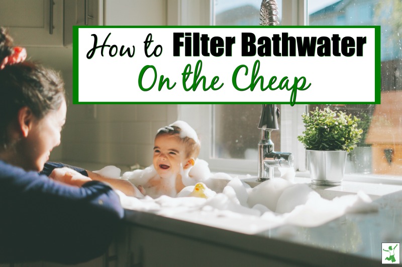 filtered bathwater