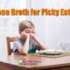 bone broth soup rejected by picky eater