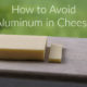 aluminum-free cheese on a cutting board