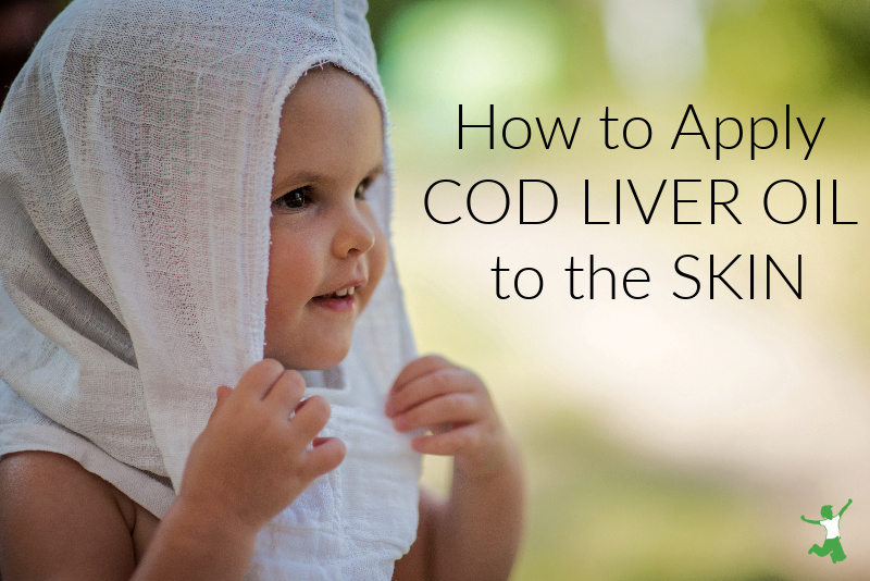 How to Apply Cod Liver Oil to the Skin Healthy Home Economist
